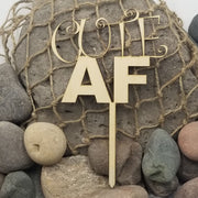 "Cute AF" Wooden Cake Topper for Gag Gift or Special Occasion